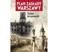 Plan d'anéantissement de Varsovie - Stefan Artymowski (Buch auf Polnisch)