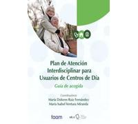 Plan de Atención Interdisciplinar para Usuarios de Centros de Día: Guía de acogida