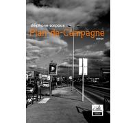 Plan De Campagne - Sarpaux stephan - Gaussen Eds - broché - Roman