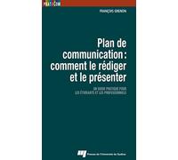 Plan de communication : comment le rédiger et le présenter: Un guide pratique pour les étudiants et les professionnels