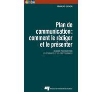 Plan de communication : comment le rédiger et le présenter Un guide pratique pour les étudiants et les professionnels - François Grenon - Presses Universite Du Quebec - broché - Guide