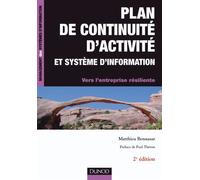 Plan de continuité d'activité et système d'information -2e édition - Vers l'entreprise résiliente - Matthieu Bennasar - Dunod - broché - Etude
