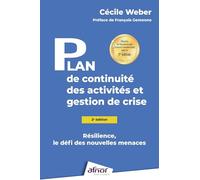 Plan de continuité des activités et gestions de crise (2e édition): Résilience, le défi des nouvelles menaces