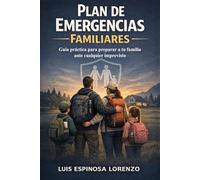 Plan de Emergencias Familiares: Guía práctica para preparar a tu familia ante cualquier imprevisto