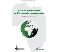 Plan de financement de l'économie camerounaise Ambition ou révolution - Joseph Désiré Okala Edoa - L'harmattan - broché - Etude