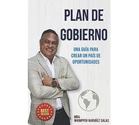 Plan De Gobierno: Una Guía Para Crear Un País De Oportunidades