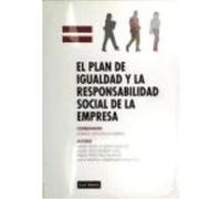 Plan De Igualdad Y La Responsabilidad Social De La Empresa - Tabernero Sánchez, Juan Ramón, Pérez Bustamante, Pablo, Montserrat Llaó, Laura, Fuster Giménez, M.ª Belén Tabernero Sánchez, Juan Ramón, Pé