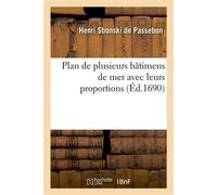 Plan de plusieurs bâtimens de mer avec leurs proportions - Henri Sbonski de Passebon - Hachette Bnf - broché - Livre