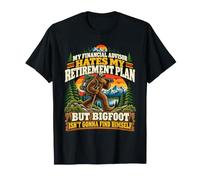 Plan de Retraite Bigfoots : Mon conseiller Financier déteste ça, C'est drôle T-Shirt