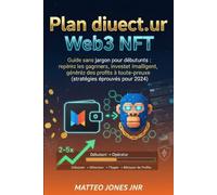 Plan directeur Web3 NFT: Guide sans jargon pour débutants : repérez les gagnants, investissez intelligemment, générez des profits à toute épreuve (stratégies éprouvées pour 2024)