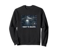 Plan d'OVNI auquel Je Veux Croire Sweatshirt