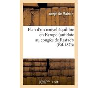Plan D'un Nouvel Équilibre En Europe (Antidote Au Congrès De Rastadt) (Éd.1876)