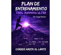 PLAN ENTRENAMIENTO TRAIL RUNNING ULTRA MARATON: Plan de 20 Semanas: El primer manual 100% práctico con diario de entrenamiento y retos interactivos para tu carrera de ultra distancia en montaña