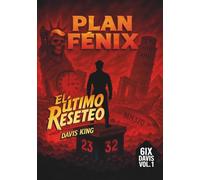 Plan Fénix: El Último Reseteo Vol.1