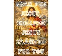 Plan for Jesus, because Jesus planned for you: 100 day Jesus planner for tracking prayers, sermons, and devotions.