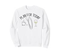 Plan for Today CAFEE Paddle Board Wine Sup Paddle Meme Sweatshirt