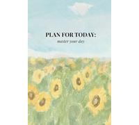 PLAN FOR TODAY: master your day