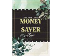 Plan, Grow, Thrive - The Money Saver Budget Planner: Budget, Track, and Achieve Financial Freedom: 2025 Gold-Accent Edition - Monthly & Yearly ... Weekly Summary, Notes, Easy Budgeting Guide