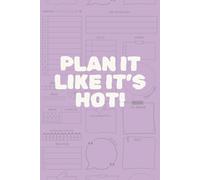 Plan It Like It’s Hot!: Daily Planner for Goals, Tasks, and Time Management | 6x9 Inch Productivity Notebook for Work, School, or Personal Use, ... & bullet journal Perfect bound, 120 pages