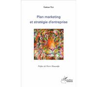 Plan marketing et stratégie d'entreprise - Gaétan Teje - L'harmattan - broché - Guide