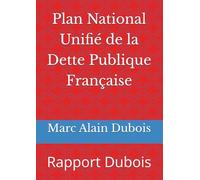 Plan National Unifié de la Dette Publique Française: Rapport Dubois