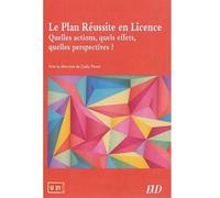 Le Plan Réussite En Licence - Quelles Actions, Quels Effets, Quelles Perspectives ?