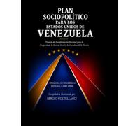 PLAN SOCIOPOLÍTICO PARA LOS ESTADOS UNIDOS DE VENEZUELA: Proyecto de Transformación Nacional para la Prosperidad, la Justicia Social y la Grandeza de la Nación
