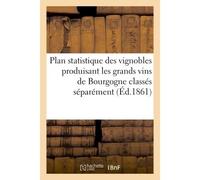 Plan statistique des vignobles produisant les grands vins de Bourgogne classés séparément – Hachette
