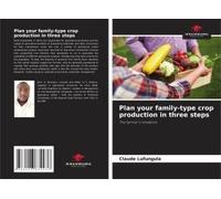 Plan Your Family-Type Crop Production In Three Steps