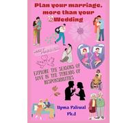 Plan your marriage, more than your Wedding: Explore the seasons of love in the threads of responsibilities