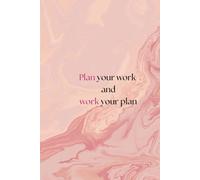 Plan your work and work your plan Daily/Monthly Planner: Turning goals into achievements