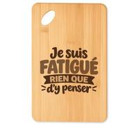 Planche à Découper Je suis fatigué rien que d'y penser Expressions Françaises | Plateau Apéro Bambou Gravé 30 × 20 cm | Cuisine Barbecue Apéritif | Idée Cadeau Crémaillère Noël