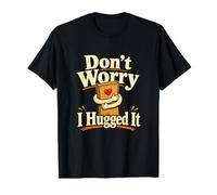 Planche de Bois Amusante Don't Worry I Hugged It T-Shirt