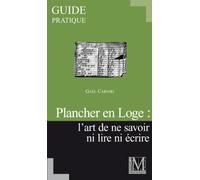 PLANCHER EN LOGE : l'art de ne savoir ni lire ni ecrire