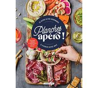 Planches apéro !: 25 repas ultra-gourmands à picorer entre amis