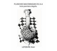 PLANCHES MACONNIQUES R.E.A.A.: trois premiers degrés