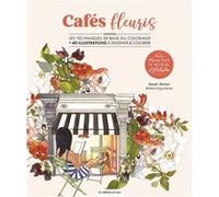 Planches & secrets d’artistes : Cafés fleuris Sarah Simon (Auteur)