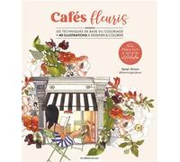 Planches & secrets d artistes : Cafés fleuris - Sarah Simon - De Saxe Eds - broché - Livre-jeu