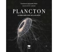 Plancton: Le héros méconnu de la planète