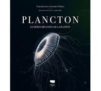 Plancton Le héros méconnu de la planète - Tom Jackson - Delachaux et niestlé - relié - Beau livre