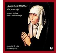 Ensemble f r fruhe Musik Augsburg – Laments of Mary – CD – Neuf