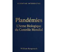 Plandémies: L'Arme Biologique du Contrôle Mondial