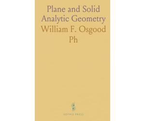 Plane and Solid Analytic Geometry