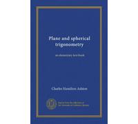 Plane and spherical trigonometry: an elementary text-book