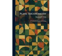 Plane Trigonometry: A Textbook for Schools and Colleges