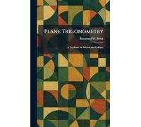 Plane Trigonometry: A Textbook for Schools and Colleges