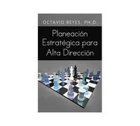 Planeacion Estrategica Para Alta Direccion