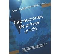 Planeaciones De Primer Grado: Primer Trimestre. Planeaciones Para El Maestro De 1er Grado De Primaria (Niã±Os Entre 5 A 7 Aã±Os) Acordes A Los Aprendizajes Esperados Del Plan Y Programas Mexicano