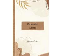 Planeador Diario Femenino de Flores: Organiza tu día a día en el momento que desees y planifica cada detalle en un solo lugar