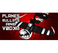 Planes Bullets and Vodka (PC)